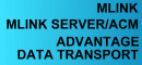 MLINK, ACM, & Advantage Data Transport info